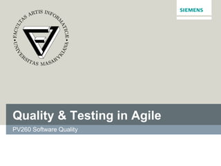 Quality & Testing in Agile
PV260 Software Quality
 