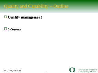 Quality and Capability – Outline Quality management 6-Sigma 