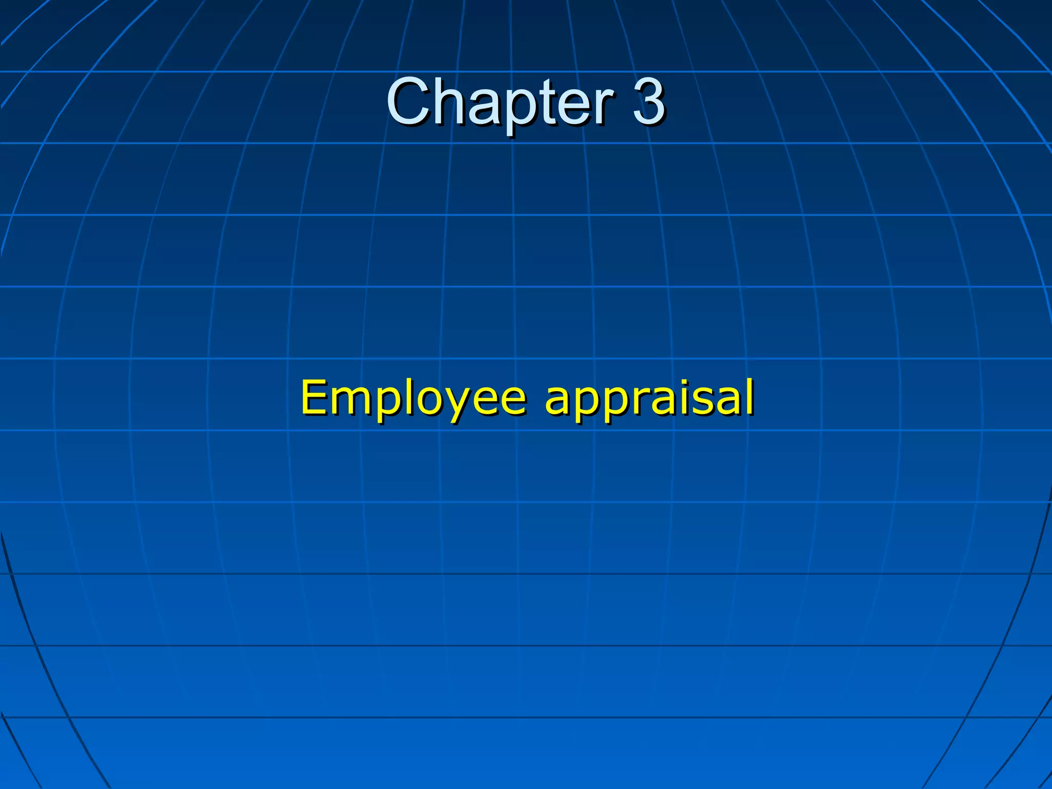 Chapter 3Chapter 3
Employee appraisalEmployee appraisal
 