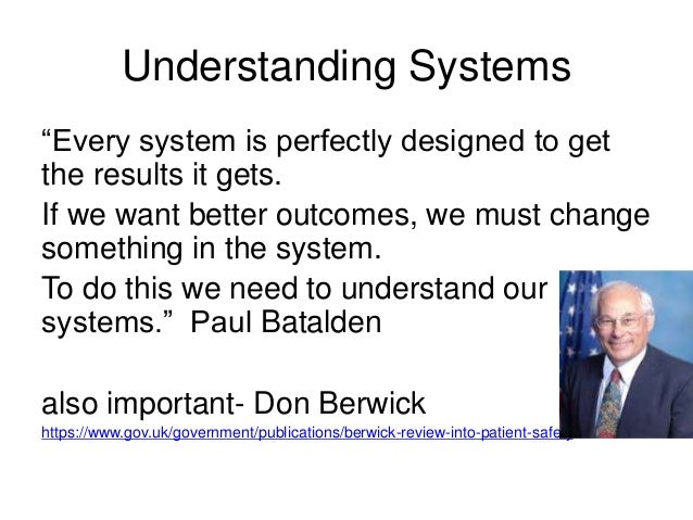 Don Berwick Every System Is Perfectly Designed Don Berwick Every System Is Perfectly Designed