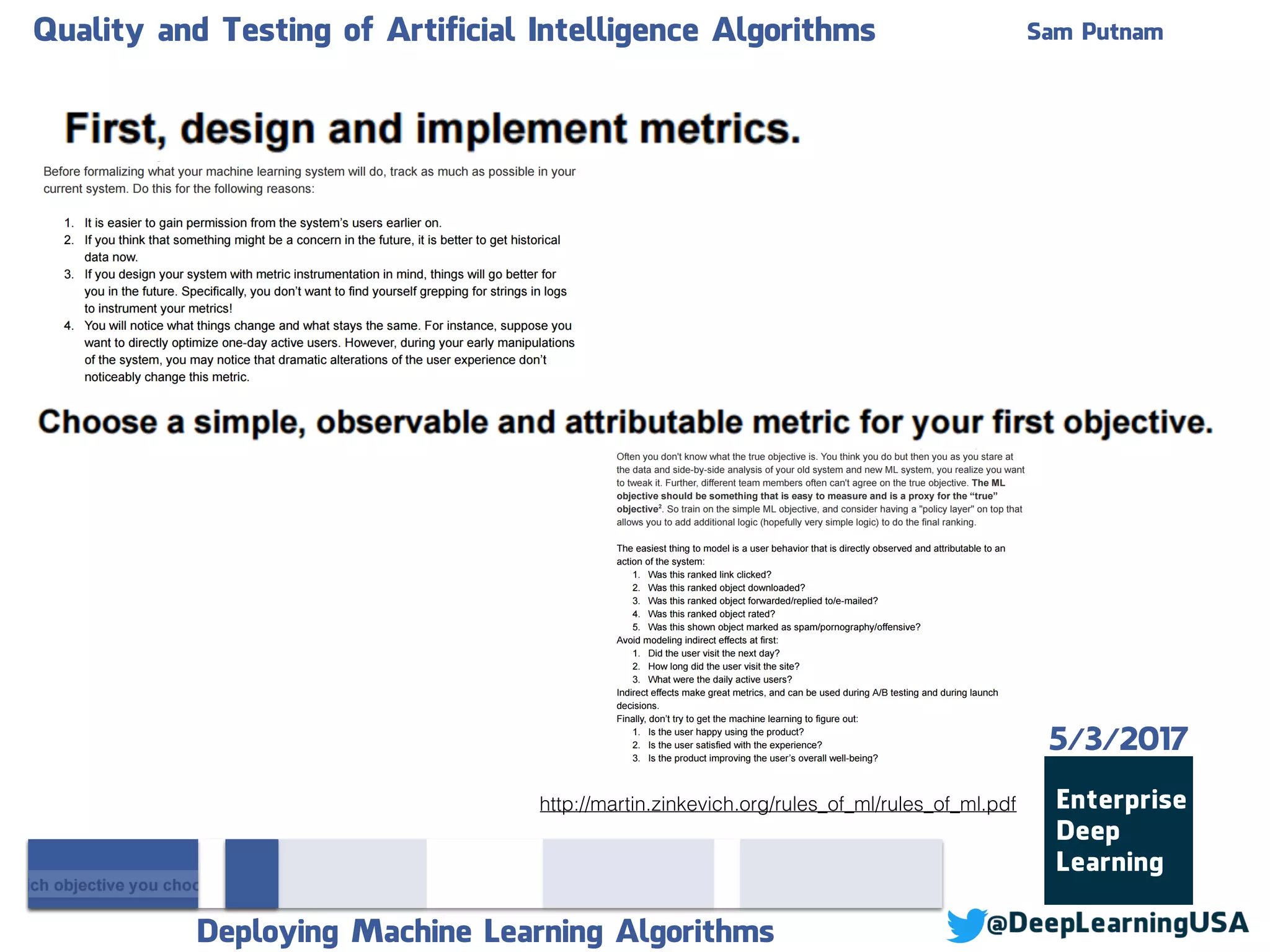 Quality and Testing of Artificial Intelligence Algorithms Sam Putnam
Deploying Machine Learning Algorithms
5/3/2017
http://martin.zinkevich.org/rules_of_ml/rules_of_ml.pdf
 