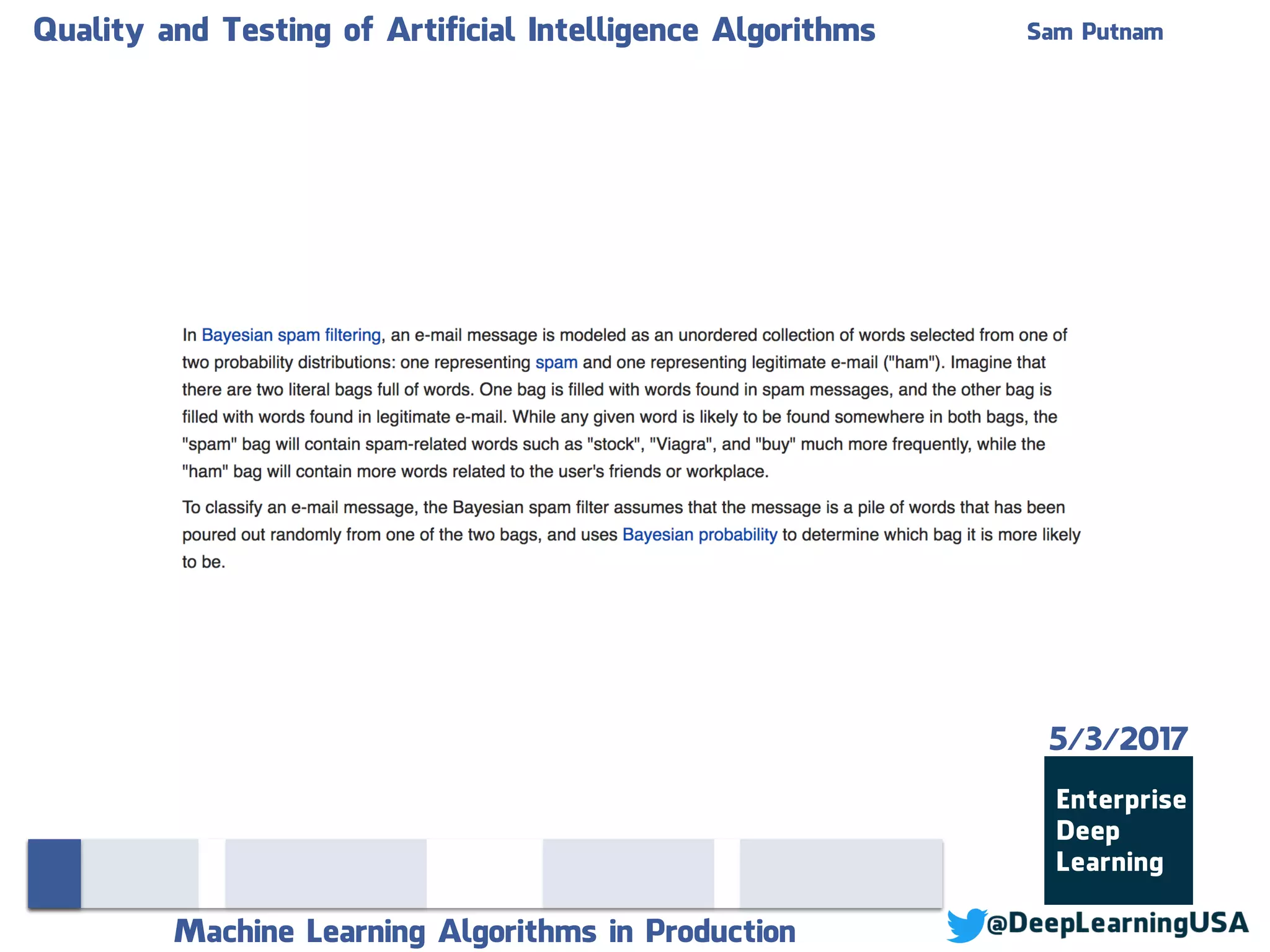 Quality and Testing of Artificial Intelligence Algorithms Sam Putnam
Machine Learning Algorithms in Production
5/3/2017
 