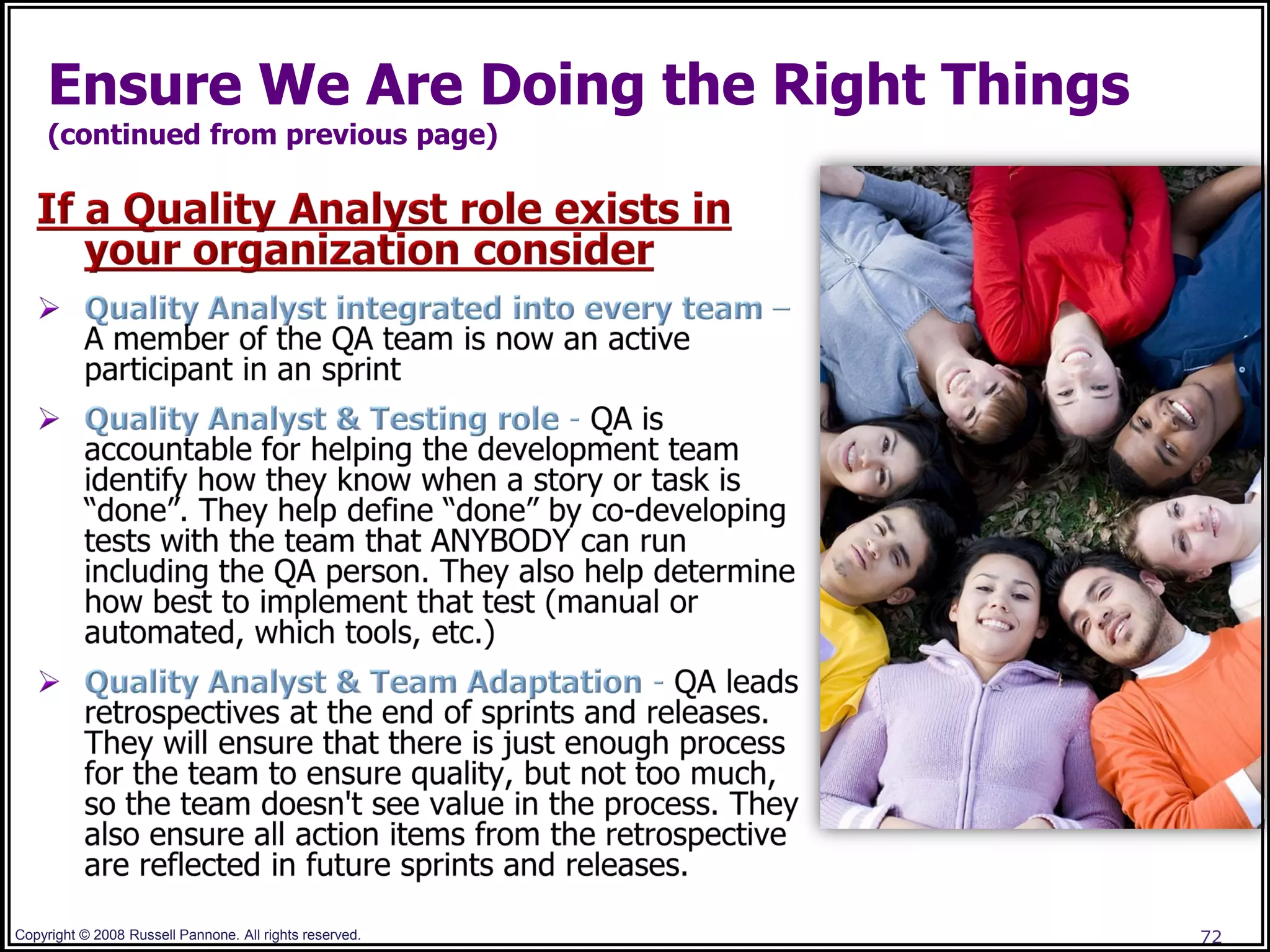 Ensure We Are Doing the Right Things
     (continued from previous page)




Copyright © 2008 Russell Pannone. All rights reserved.   72
 