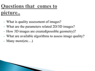 Quality assessment of 3 d | PPTX