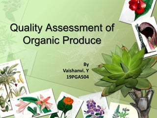 Quality assessment of organic produce