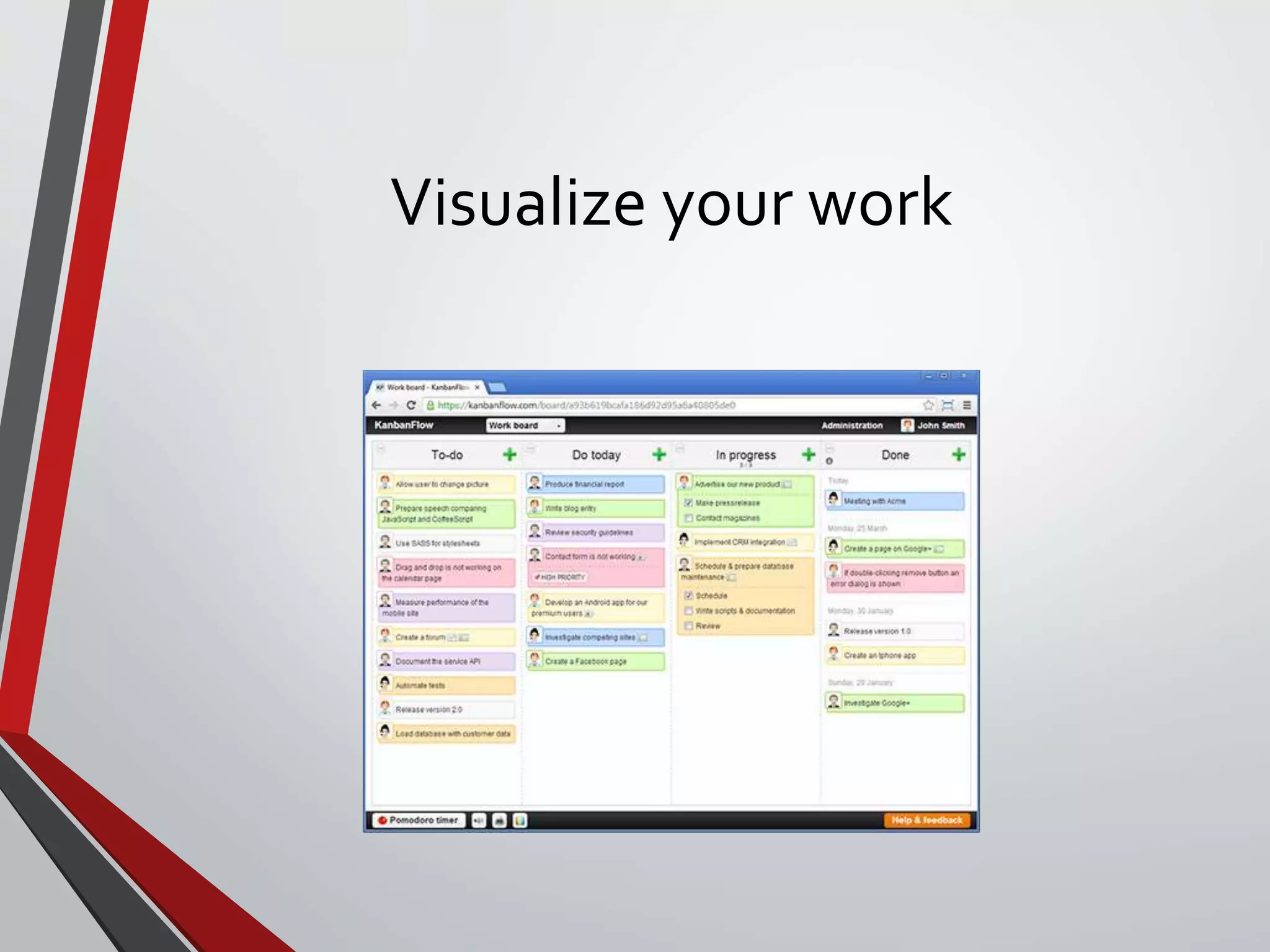 Visualize your work
 