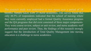 The research study was undertaken in two stages over a period of 18
months. Sample taken were 25 nurse academics. The surv...