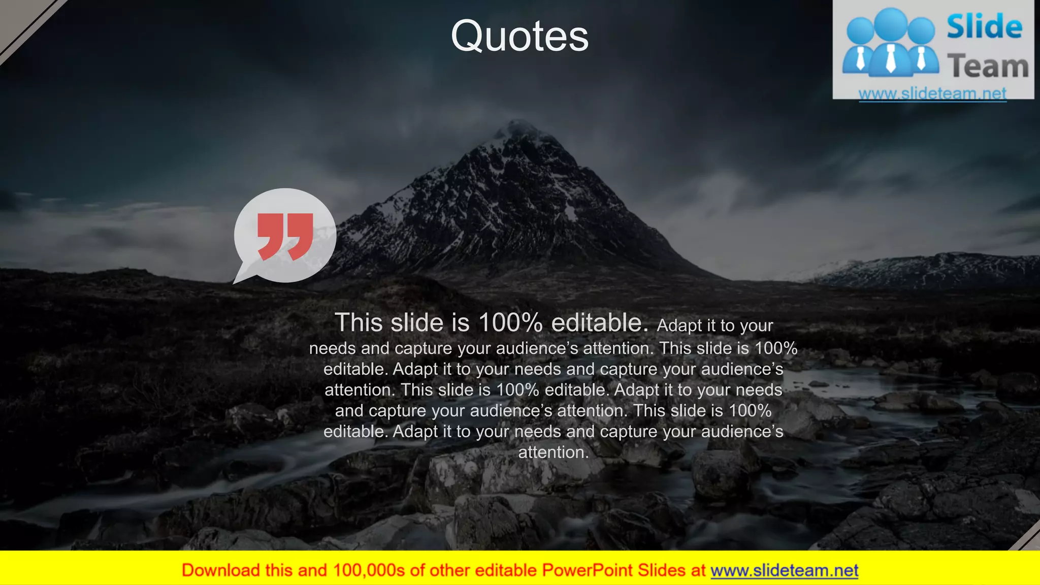 This slide is 100% editable. Adapt it to your
needs and capture your audience’s attention. This slide is 100%
editable. Adapt it to your needs and capture your audience’s
attention. This slide is 100% editable. Adapt it to your needs
and capture your audience’s attention. This slide is 100%
editable. Adapt it to your needs and capture your audience’s
attention.
Quotes
45
 