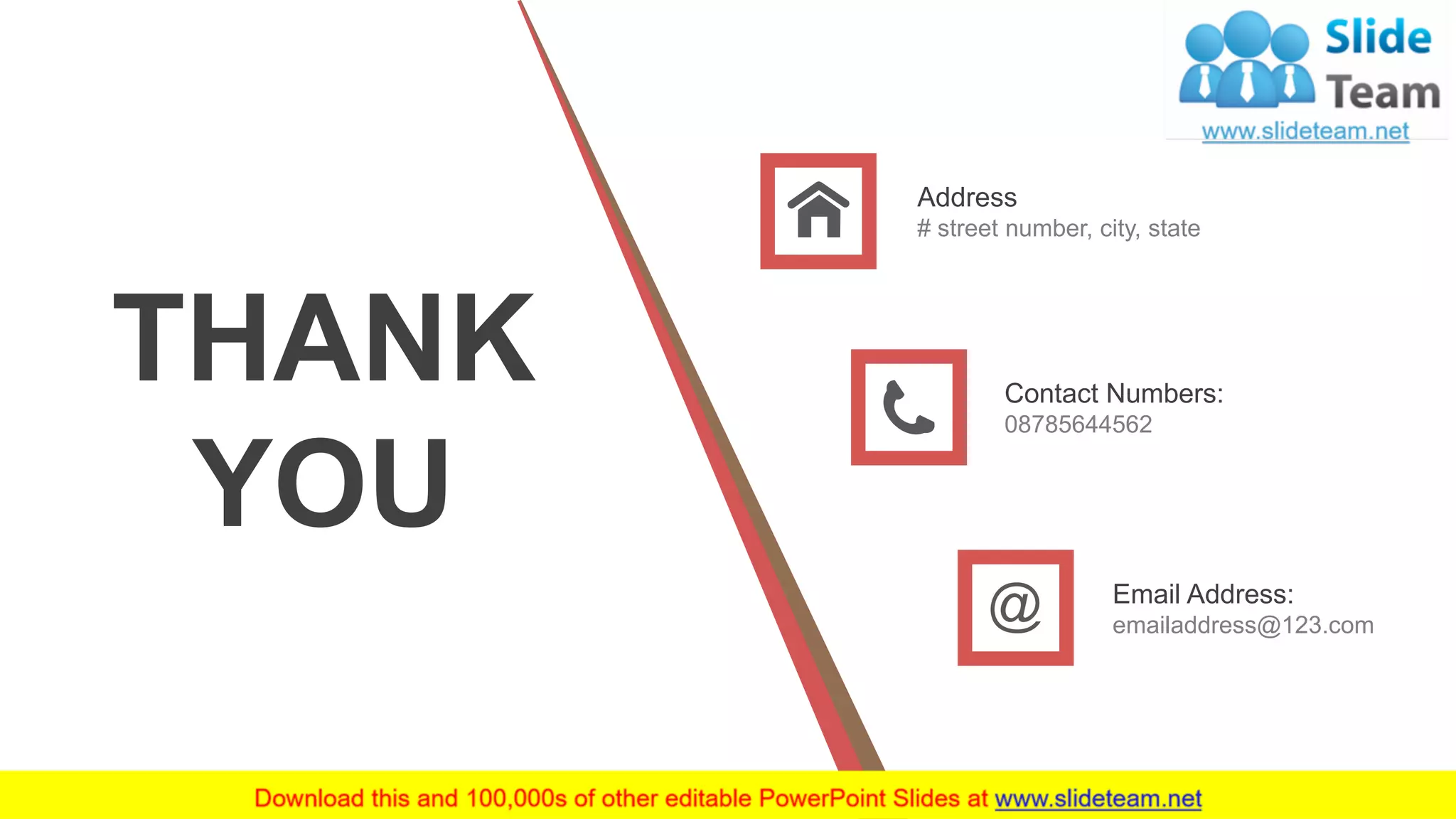 THANK
YOU
Address
# street number, city, state
Contact Numbers:
08785644562
Email Address:
emailaddress@123.com
61
 