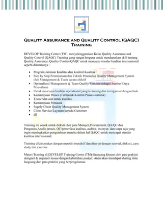 Quality Assurance and Quality Control (QAQC)
Training
DEVELOP Training Center (TM) menyelenggarakan Kelas Quality Assuranc...