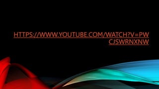 HTTPS://WWW.YOUTUBE.COM/WATCH?V=PW
CJSWRNXNW
 
