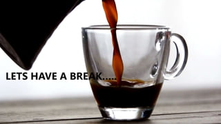 LETS HAVE A BREAK…..
 