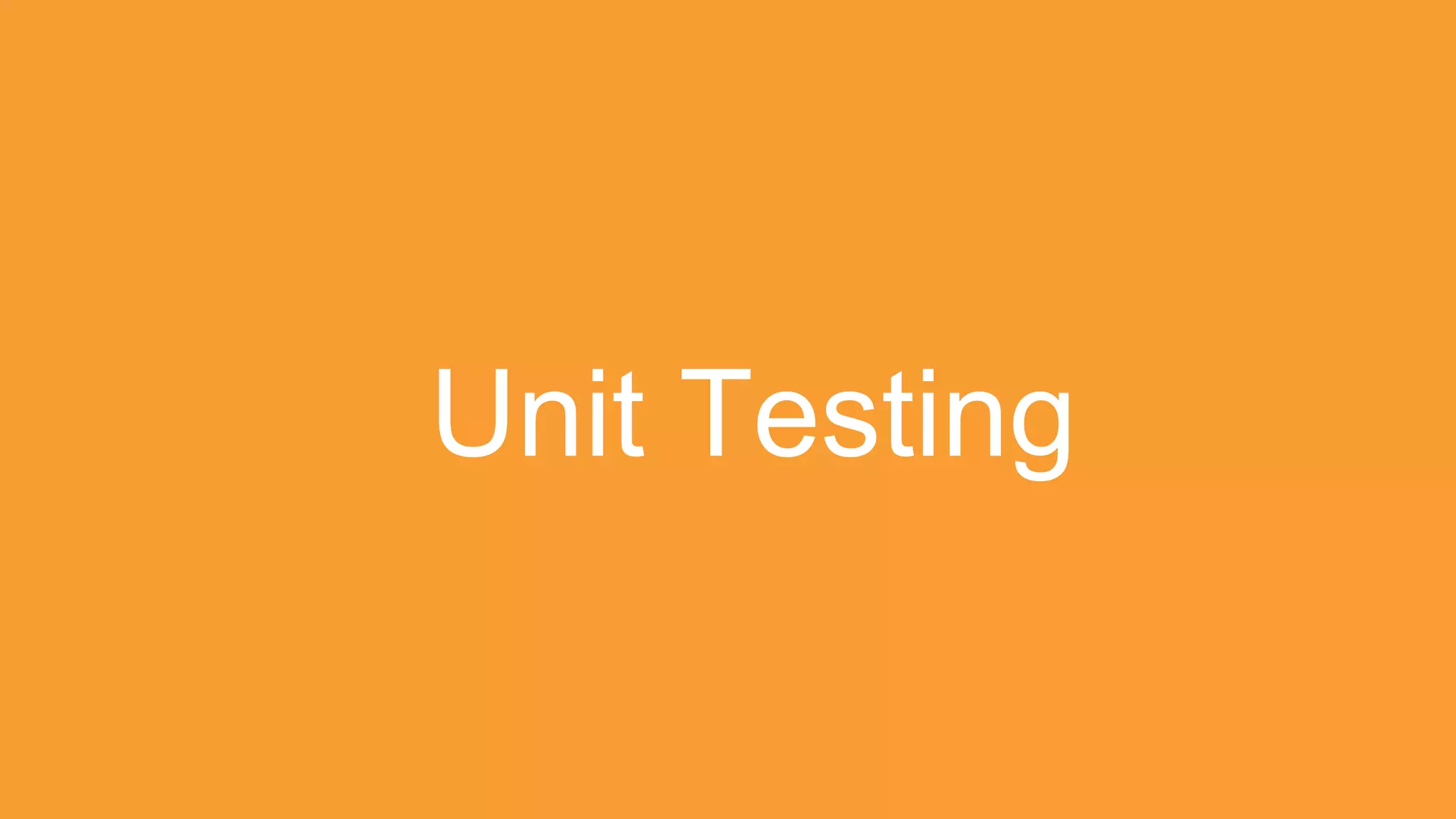Unit Testing
 