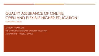 QUALITY ASSURANCE OF ONLINE,
OPEN AND FLEXIBLE HIGHER EDUCATION
CONCEPTUAL ISSUES
ANTHONY F. CAMILLERI – KNOWLEDGE INNOVATION CENTRE
ROUNDTABLE ON THE ACCREDITATION OF BLENDED AND DIGITAL LEARNING
MARCH 2015, RABAT, MALTA.
 