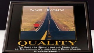 The End ???..... I Don’t Think So!!!
 