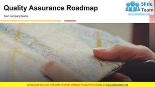 Quality Assurance Roadmap
Your Company Name
 