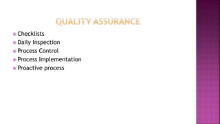  Checklists
 Daily Inspection
 Process Control
 Process Implementation
 Proactive process
 