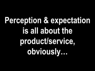 Quality is perceptual, conditional and above all subjective