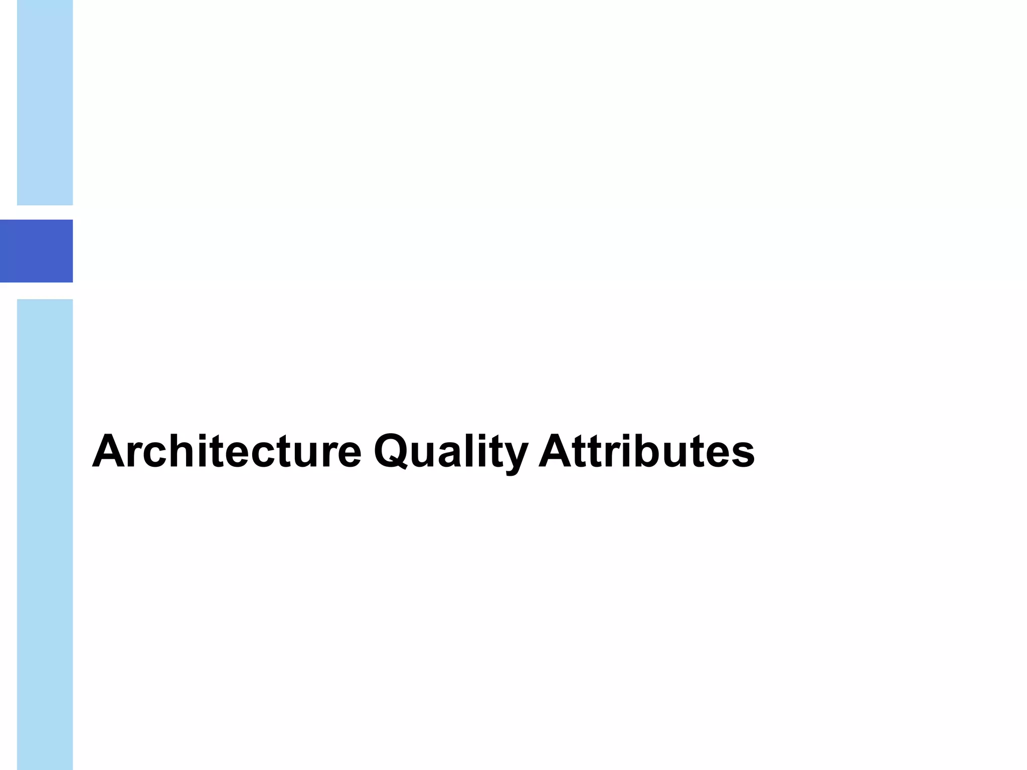 Architecture Quality Attributes
 