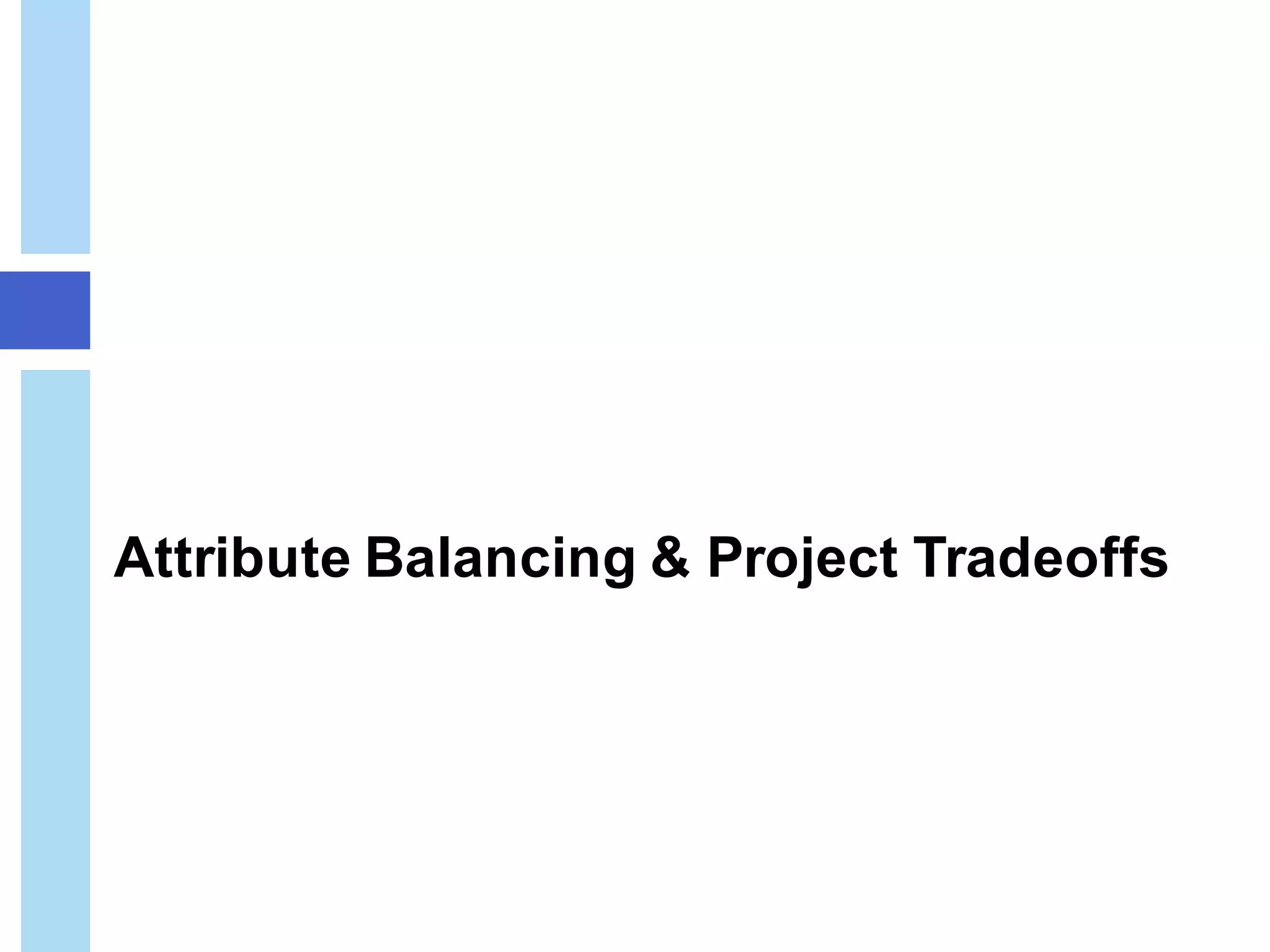 Attribute Balancing & Project Tradeoffs
 