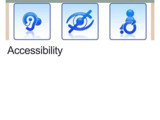 Accessibility
 