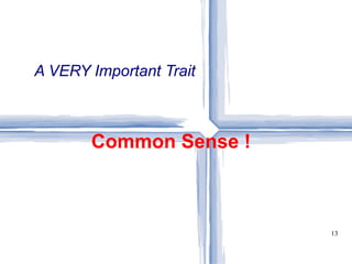 A VERY Important Trait Common Sense !   