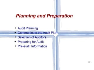 Audit Planning Communicate the Audit Plan Selection of Auditors Preparing for Audit Pre-audit Information Planning and Preparation 