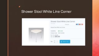z
Shower Stool White Line Corner
 