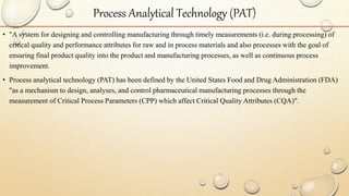 Quality by design (QbD) and process analytical technology (PAT) | PPTX