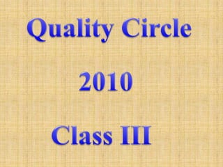 Quality Circle 2010 Class III 