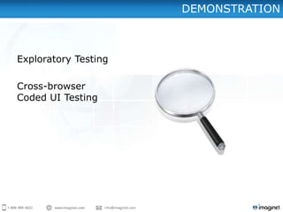 DEMONSTRATION



Exploratory Testing

Cross-browser
Coded UI Testing
 