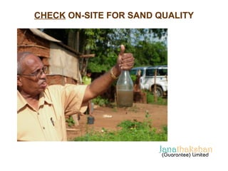 CHECK ON-SITE FOR SAND QUALITY 
 