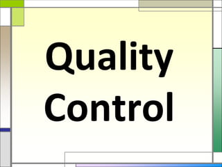 Quality
Control

 