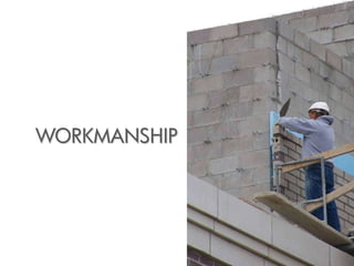 WORKMANSHIP
 