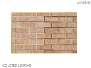 MORTAR




COLORED MORTAR
 