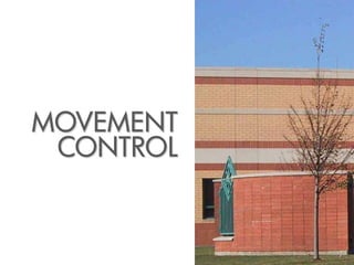 MOVEMENT
 CONTROL
 