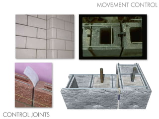 MOVEMENT CONTROL




CONTROL JOINTS
 