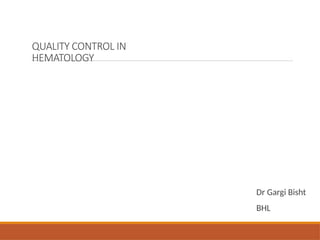 Comprehensive Quality Control in Hematology Laboratory Testing | PPTX