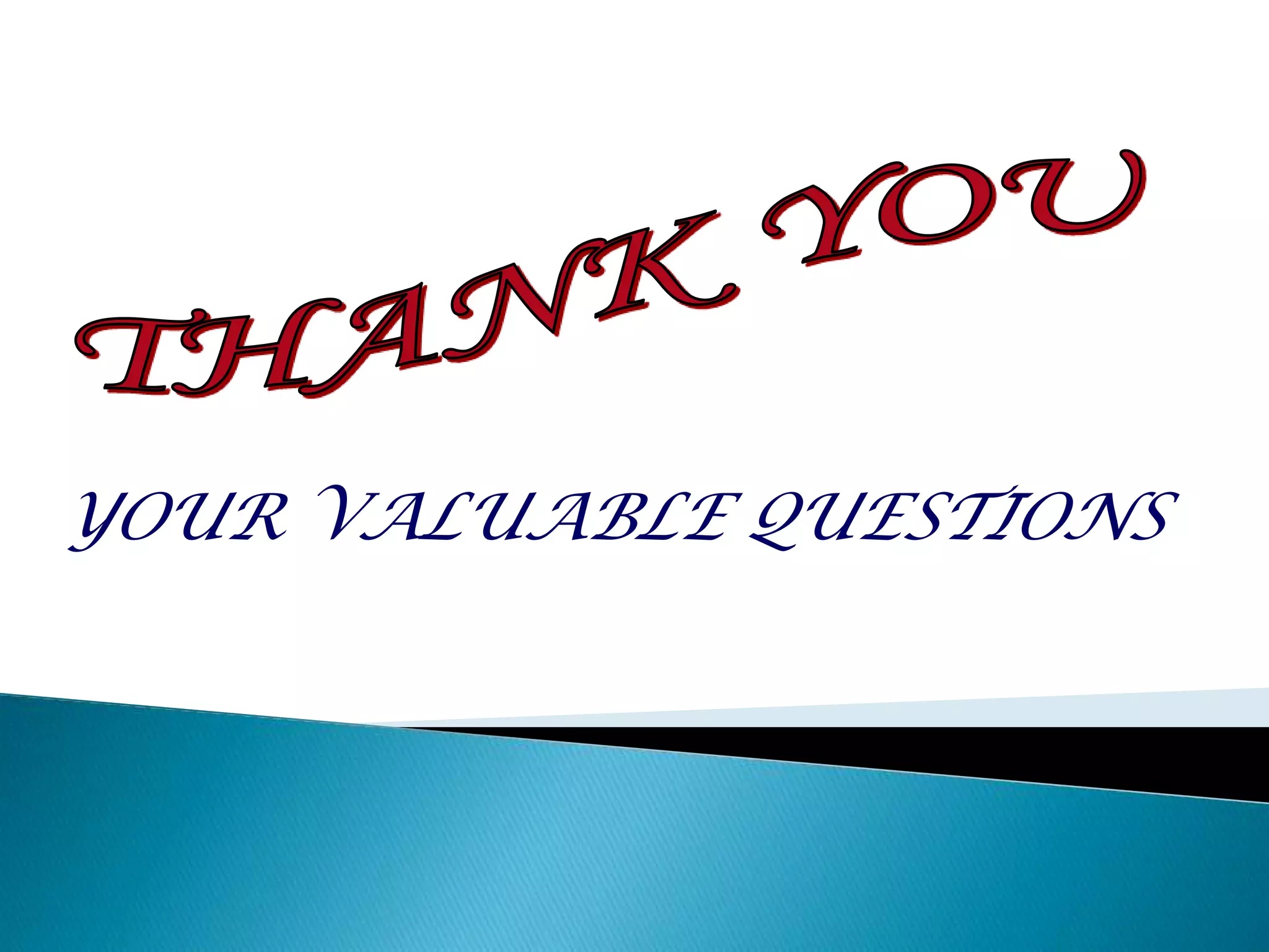 YOUR VALUABLE QUESTIONS
 