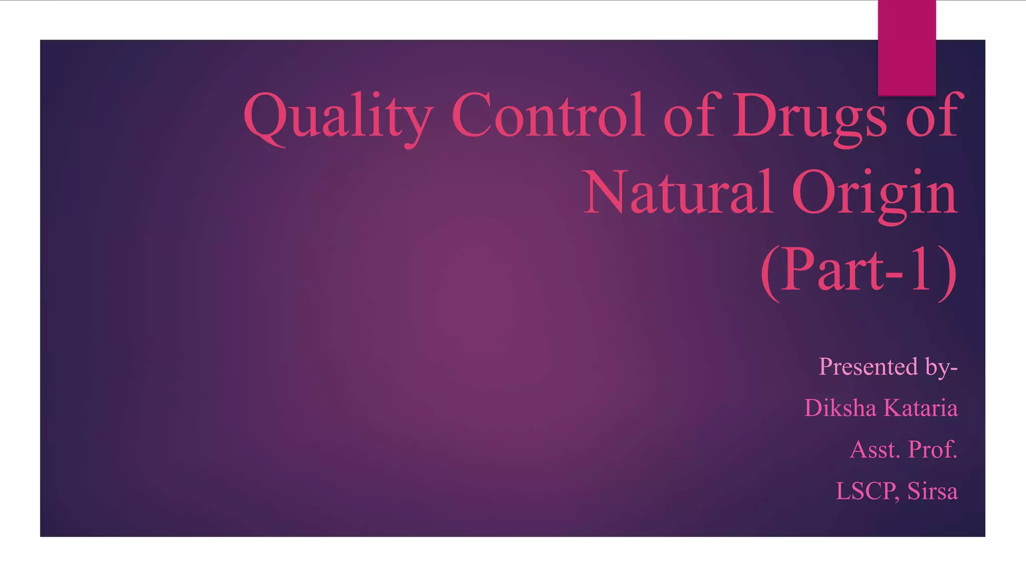 Quality control of drugs of natural origin PPT