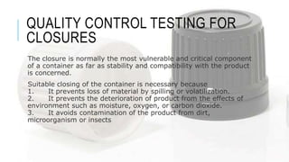 Material Closure Quality control of packaging material | PPTX