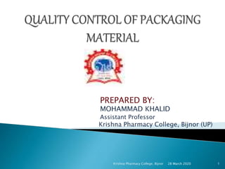 PREPARED BY:
MOHAMMAD KHALID
Assistant Professor
Krishna Pharmacy College, Bijnor (UP)
28 March 2020Krishna Pharmacy College, Bijnor 1
 