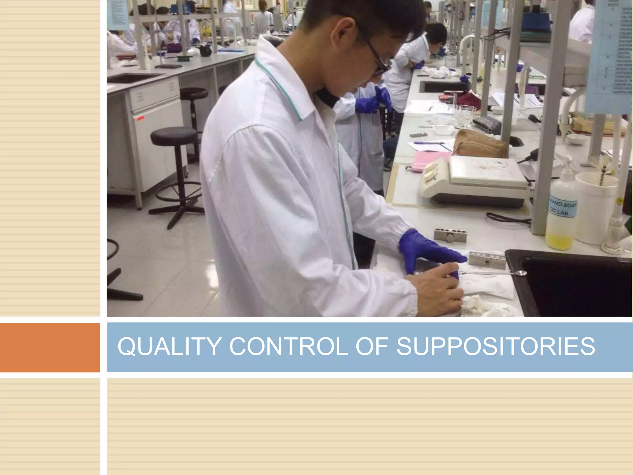 QUALITY CONTROL OF SUPPOSITORIES
 