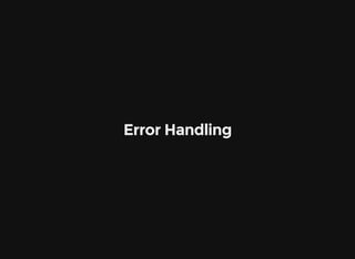 Error Handling
 