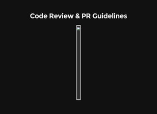 Code Review & PR Guidelines
 