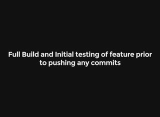 Full Build and Initial testing of feature prior
to pushing any commits
 