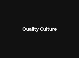 Quality Culture
 