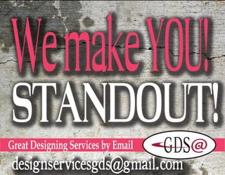 WemakeYOU!
STANDOUT!Great Designing Services by Email
 