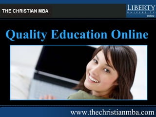 www.thechristianmba.com Quality Education Online   