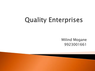 Quality Enterprises MilindMogane 9923001661 